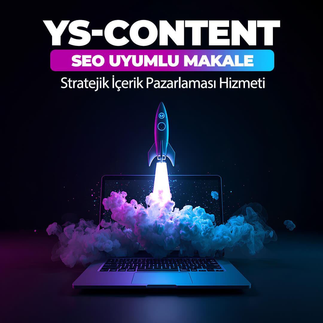 YS-Content: SEO Uyumlu Makale & Stratejik İçerik Pazarlaması Hizmeti