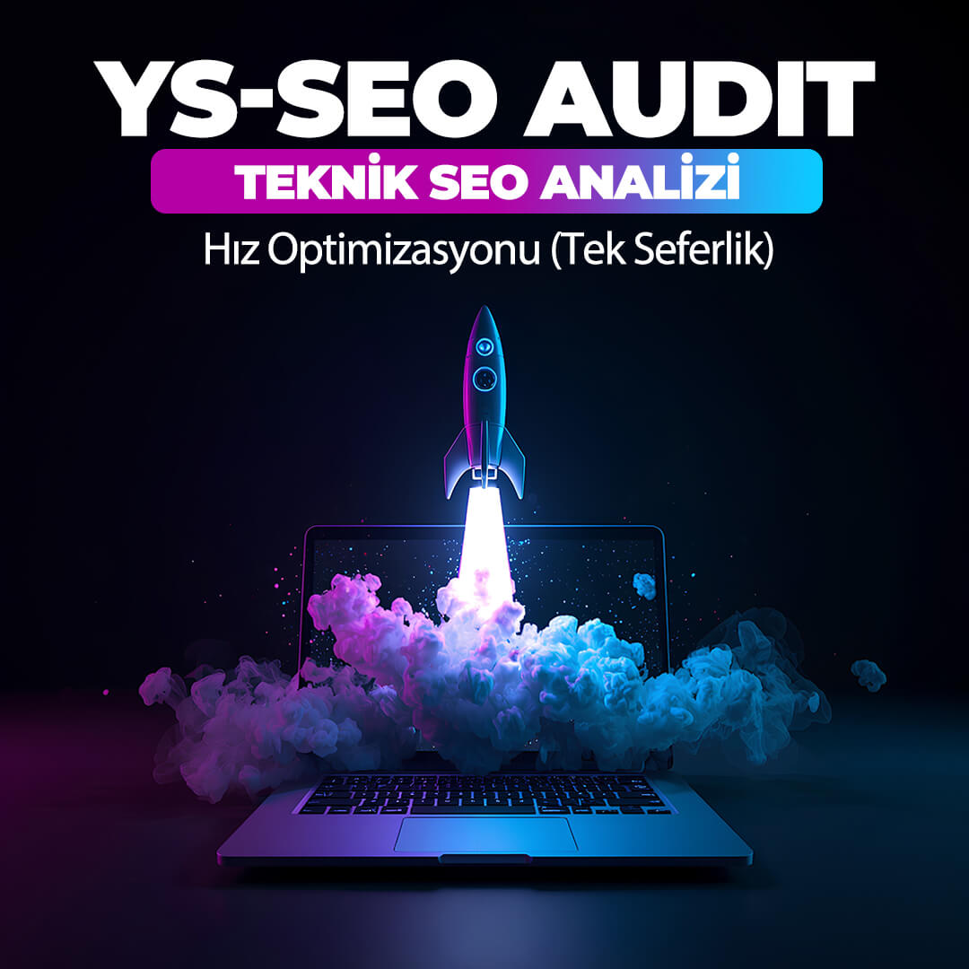 YS-SEO Audit: Teknik SEO Analizi & Hız Optimizasyonu (Tek Seferlik)