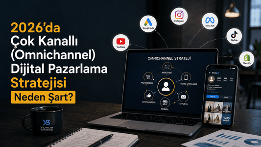 2026'da Çok Kanallı (Omnichannel) Dijital Pazarlama Stratejisi Neden Şart?
