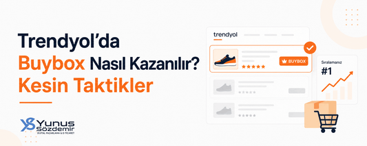 Trendyol'da Buybox Nasıl Kazanılır? Kesin Taktikler