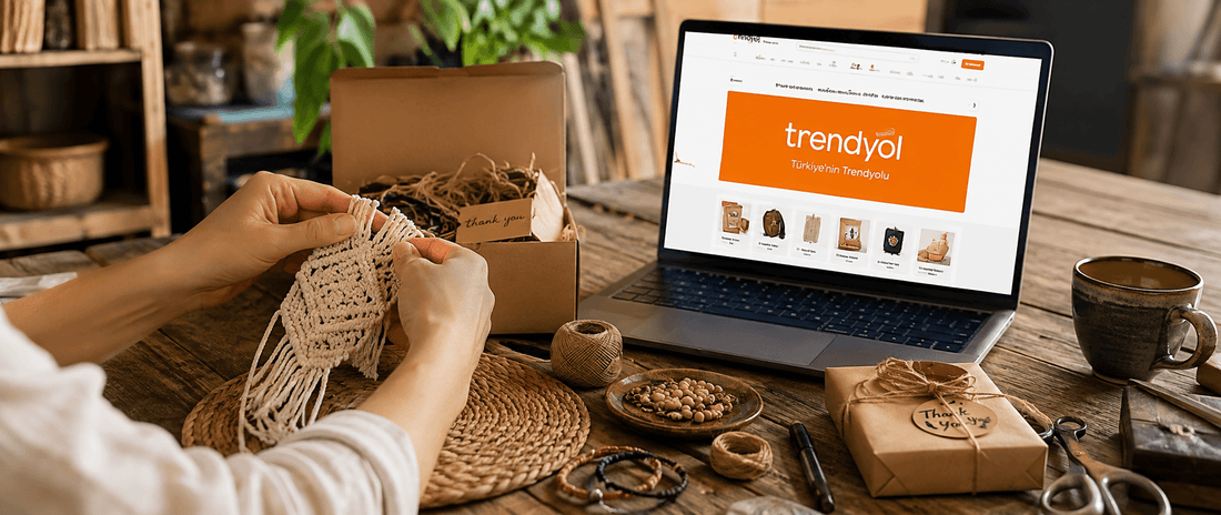 Trendyol El Yapımı Ürün Satma Rehberi