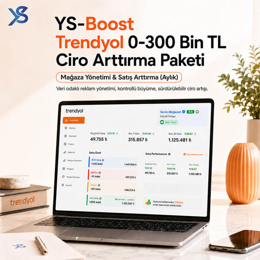 YS-Boost_0-300_Bin_TL_Arasi_Cirolu_Trendyol_Magaza_Yonetimi_Satis_Arttirma_Aylik