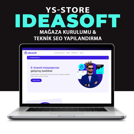 YS-STORE İdeasoft: Profesyonel Mağaza Kurulumu & SEO Yönetimi