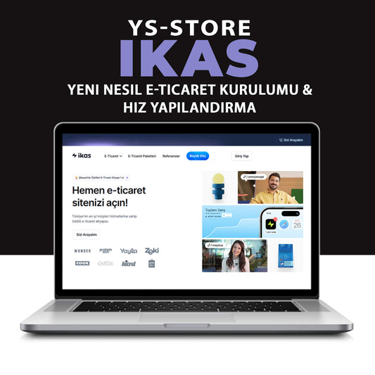 YS-STORE ikas: Yeni Nesil E-Ticaret Kurulumu & Hız Yapılandırma